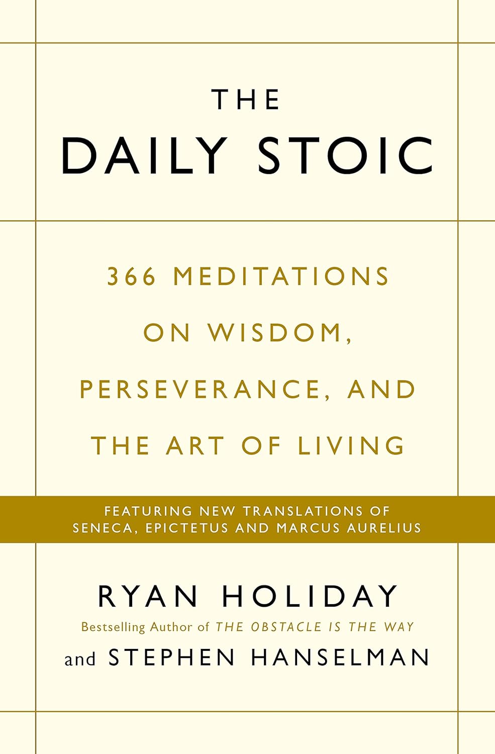 The Daily Stoic: 366 Meditations on Wisdom, Perseverance, and The Art of Living cover